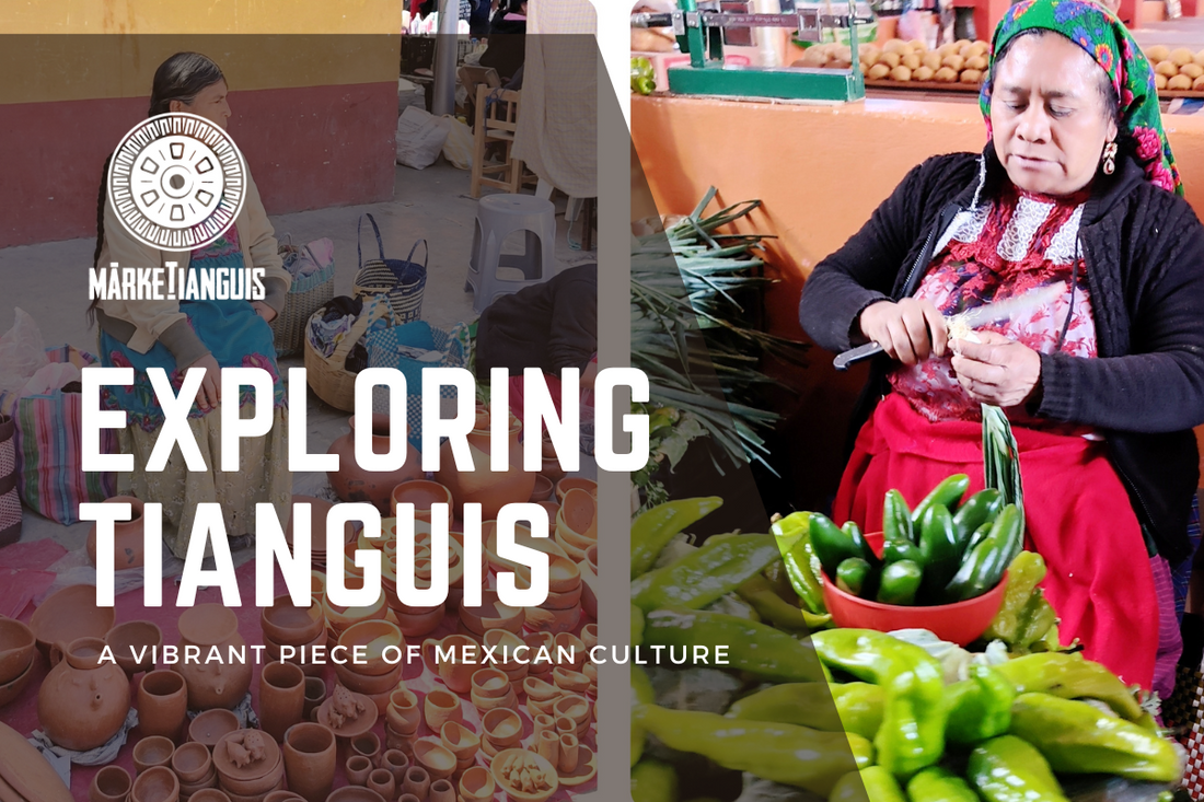 Exploring Tianguis: A Vibrant Piece of Mexican Culture